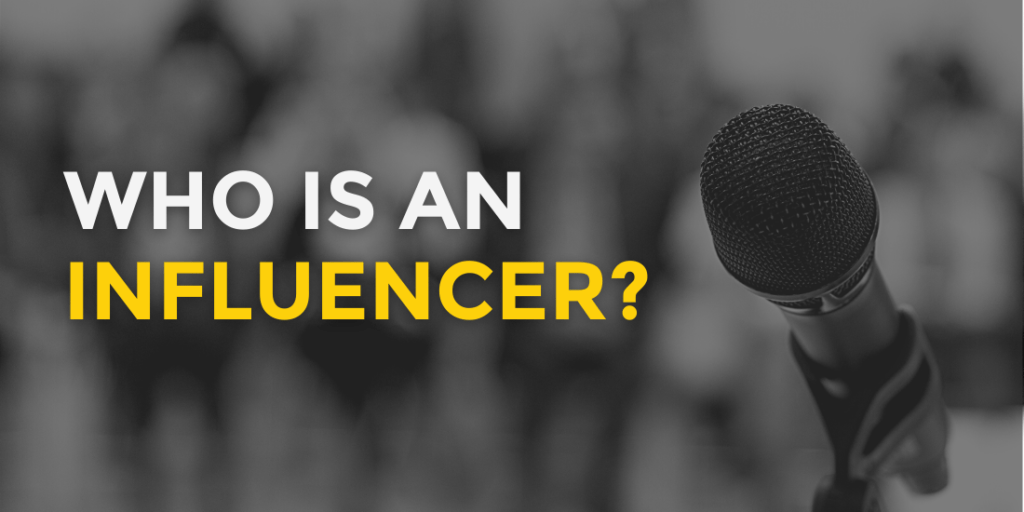 Who is an Influencer?